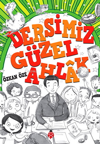 Dersimiz: Güzel Ahlak | Özkan Öze | Uğurböceği Yayınları