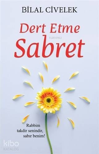 Dert Etme Sabret | Bilal Civelek | Yediveren Yayınları