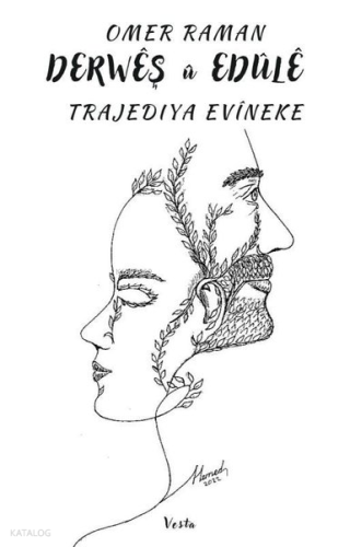 Derweş u Edule;Trajediya Evineke | Ömer Raman | Vesta