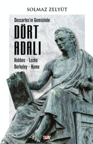 Descartes’ın Gemisinde, Dört Adalı;Hobbes-Loche-Berkeley-Hume