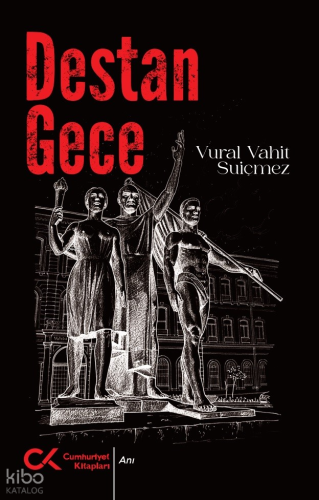Destan Gece | Vural Vahit Suiçmez | Cumhuriyet Kitapları