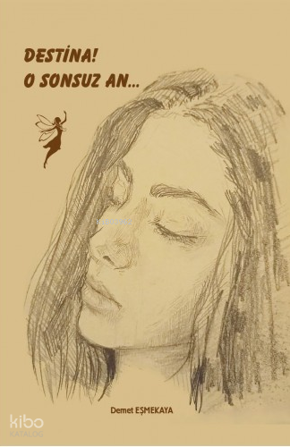 Destina! O Sonsuz An | Demet Eşmekaya | Papirüs Yayın Dağıtım