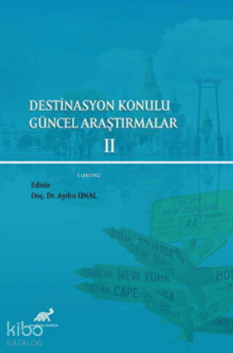 Destinasyon Konulu Güncel Araştırmalar 2 | Aydın Ünal | Paradigma Akad