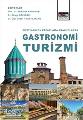 Destinasyon Pazarlama Aracı Olarak Gastronomi Turizmi | Abdullah Karam