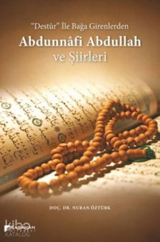 Destur İle Bağa Girenlerden  Abdunnafi Abdullah ve Şiirleri