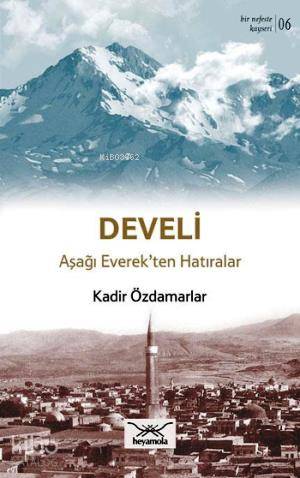 Develi Aşağı Everek'ten Hatıralar
