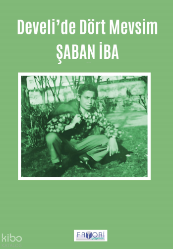 Develi’de Dört Mevsim | Şaban İba | Favori Yayınları