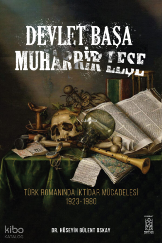 Devlet Başa Muharrir Leşe, Türk Romanında İktidar Mücadelesi