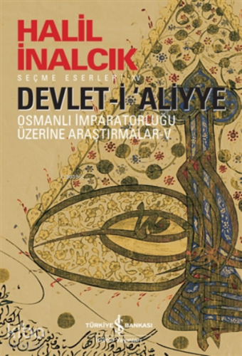 Devlet-i ‘Aliyye V;Osmanlı İmparatorluğu Üzerine Araştırmalar