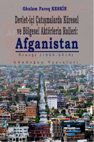 Devlet-İçi Çatışmalarda Küresel Ve Bölgesel Aktörlerin Rolleri: Afgani