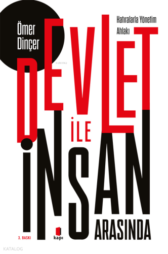 Devlet ile İnsan Arasında ;(Hatıralarla Yönetim Ahlakı)