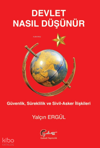 Devlet Nasıl Düşünür?;Güvenlik, Süreklilik ve Sivil- Asker İlişkileri 