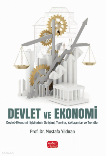 Devlet ve Ekonomi ;Devlet - Ekonomi İlişkilerinin Gelişimi, Teoriler, 