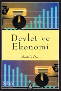 Devlet ve Ekonomi | Mustafa Özel | İz Yayıncılık