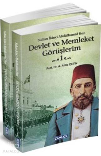 Devlet ve Memleket Görüşlerim (2 Cilt); Sultan İkinci Abdülhamid Han |