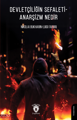 Devletçiliğin Sefaleti - Anarşizm Nedir