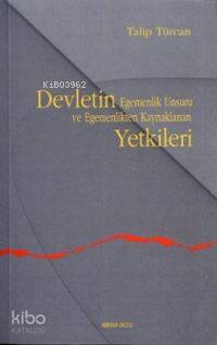 Devletin Egemenlik Unsuru ve Egemenlikten Kaynaklanan Yetkileri