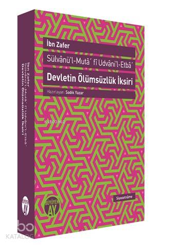 Devletin Ölümsüzlük İksiri; Sülvanü'l-Muta'fi Udvani'l-Etba