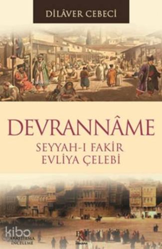 Devranname; Seyyah-ı Fakir  Evliya Çelebi