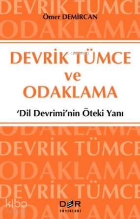 Devrik Tümce ve Odaklama; 'Dilin Devrimi'nin Öteki Yanı'