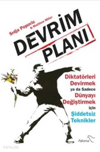Devrim Planı; Diktatörleri Devirmek ya da Sadece Dünyayı Değiştirmek için Şiddetsiz Teknikler
