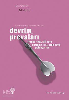 Devrim Provaları; (Fransa 1968, Şili 1972, Portekiz 1974, İran 1979, Polonya 1981)