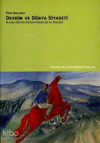 Devrim ve Dünya Siyaseti; Altıncı Büyük Gücün Yükselişi ve Düşüşü