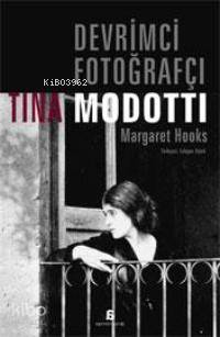 Devrimci Fotoğrafçı Tina Modotti