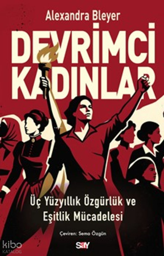 Devrimci Kadınlar;Üç Yüzyıllık Özgürlük ve Eşitlik Mücadelesi | Al