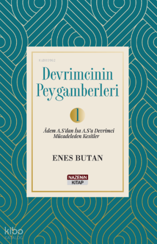 Devrimcinin Peygamberleri 1;Âdem A.S’dan İsa A.S.’a Devrimci Mücadeleden Kesitler