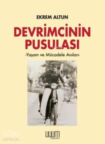Devrimcinin Pusulası Yaşam ve Mücadele Anıları
