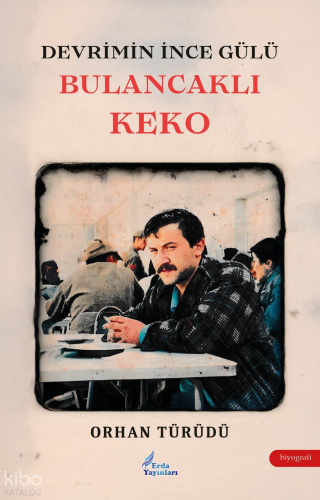 Devrimin İnce Gülü Bulancaklı Keko