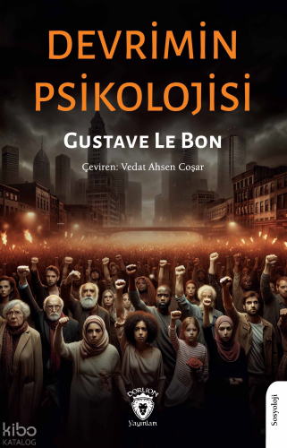 Devrimin Psikolojisi | Gustave Le Bon | Dorlion Yayınevi