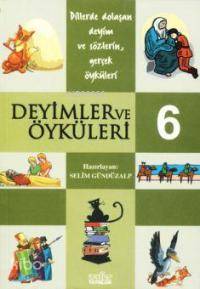 Deyimler ve Öyküleri - 6 | Selim Gündüzalp | Zafer Yayınları