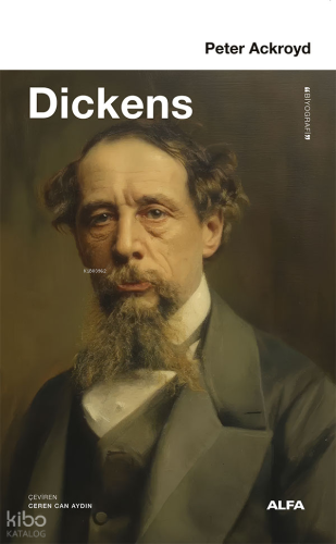 Dickens | Peter Ackroyd | Alfa Basım Yayım Dağıtım