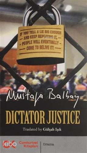 Dictator Justice | Mustafa Balbay | Cumhuriyet Kitapları