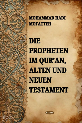 Die Propheten Im Qur'an Alten Und Neuen Testament | Mohammed Hadi Mofa