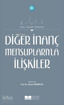 Diğer İnanç Mensuplarıyla İlişkiler; Asrı Saadet Dünyası 11
