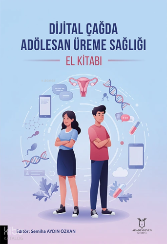Dijital Çağda Adölesan Üreme Sağlığı El Kitabı