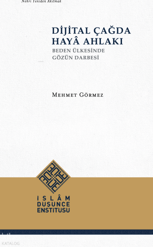 Dijital Çağda Hayâ Ahlakı | Mehmet Görmez | İslam Düşünce Enstitüsü (İ