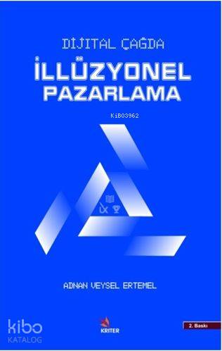 Dijital Çağda İllüzyonel Pazarlama
