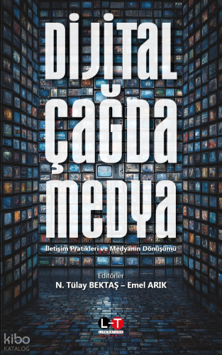Dijital Çağda Medya;İletişim Pratikleri ve Medyanın Dönüşümü | Kolekti