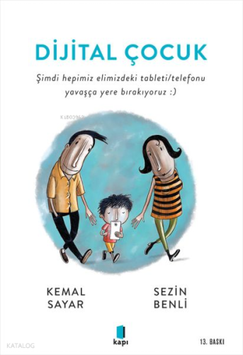 Dijital Çocuk;Şimdi Hepimiz Elimizdeki Tableti/Telefonu Yavaşça Yere Bırakıyoruz :)