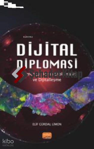 Dijital Diplomasi ;Hegemonya, Kamu Diplomasisi ve Dijitalleşme