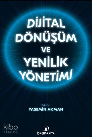 Dijital Dönüşüm ve Yenilik Yönetimi