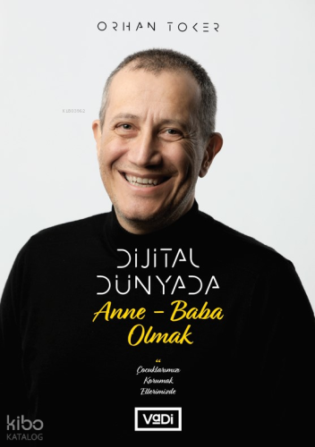 Dijital Dünyada Anne-Baba Olmak;Çocuklarımızı Korumak Ellerimizde