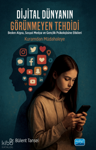 Dijital Dünyanın Görünmeyen Tehdidi | Bülent Tansel | Nobel Akademik Y