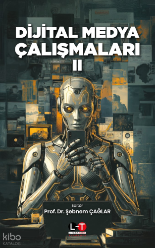 Dijital Medya Çalışmaları II | Kolektif | Literatürk Yayınları