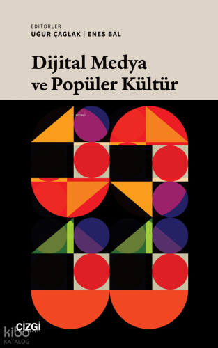 Dijital Medya ve Popüler Kültür | Kolektif | Çizgi Kitabevi