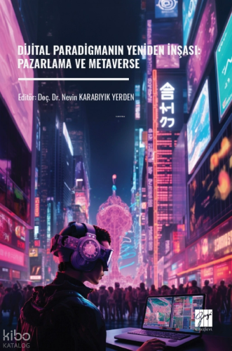 Dijital Paradigmanın Yeniden İnşası: Pazarlama ve Metaverse | Kolektif